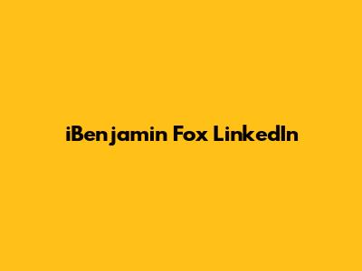 iBenjamin Fox LinkedIn