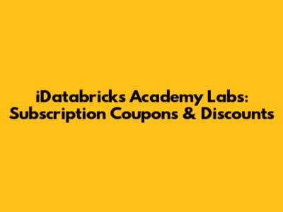 iDatabricks Academy Labs: Subscription Coupons & Discounts