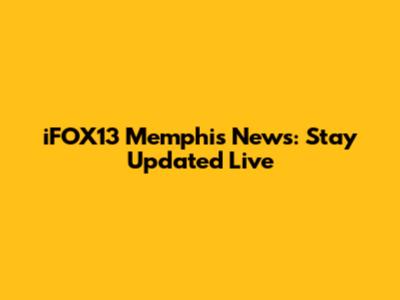 iFOX13 Memphis News: Stay Updated Live