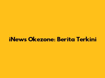 iNews Okezone: Berita Terkini