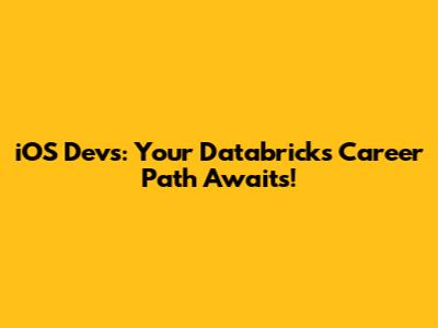 iOS Devs: Your Databricks Career Path Awaits!