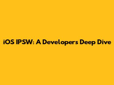 iOS IPSW: A Developer's Deep Dive