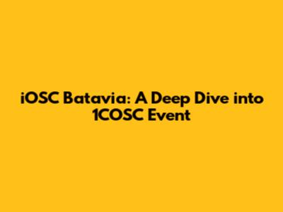 iOSC Batavia: A Deep Dive into 1COSC Event
