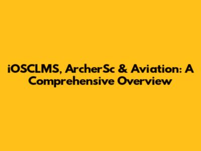 iOSCLMS, ArcherSc & Aviation: A Comprehensive Overview