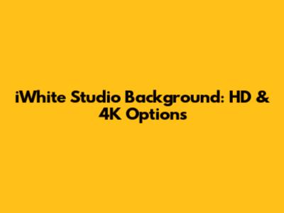iWhite Studio Background: HD & 4K Options