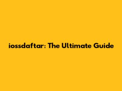 iossdaftar: The Ultimate Guide
