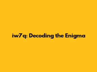 iw7q: Decoding the Enigma