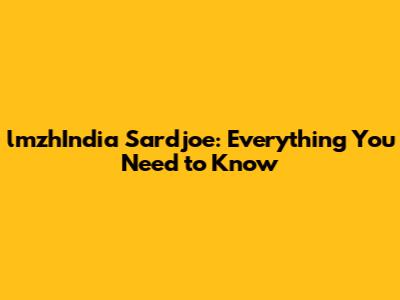 lmzhIndia Sardjoe: Everything You Need to Know
