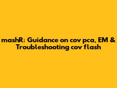 mashR: Guidance on cov_pca, EM & Troubleshooting cov_flash